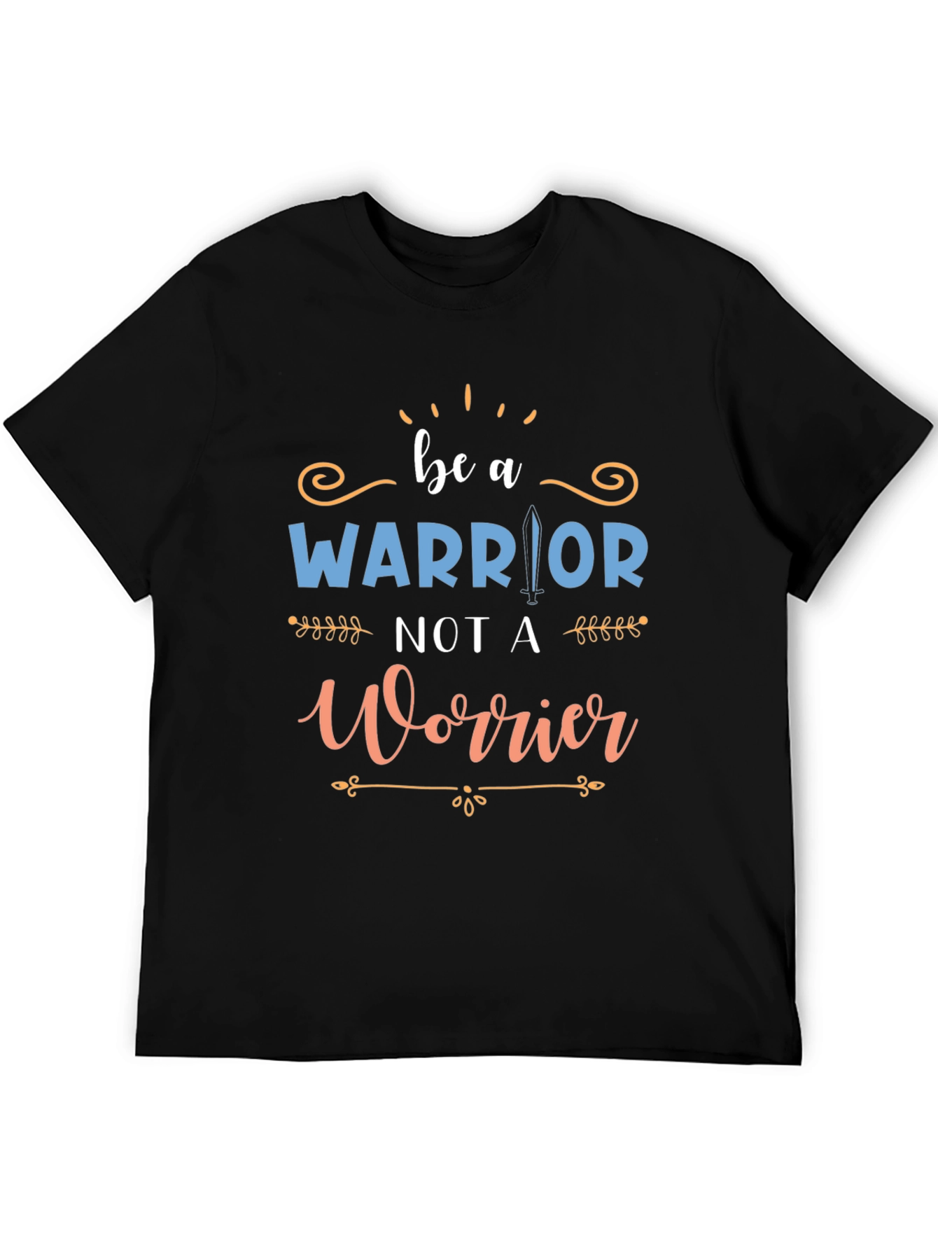 Be A Warrior Graphic Tee - Motivational T-Shirt