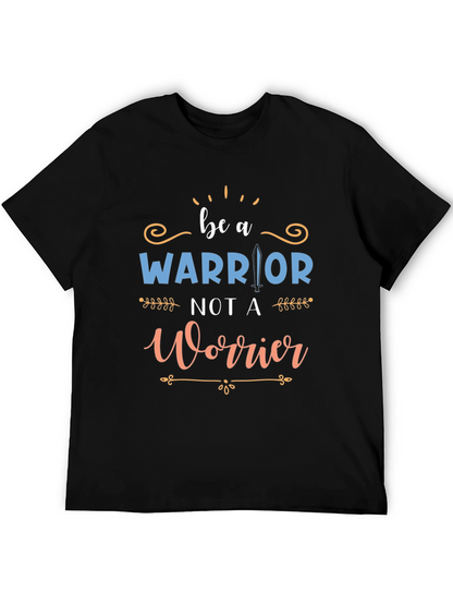 Be A Warrior Graphic Tee - Motivational T-Shirt