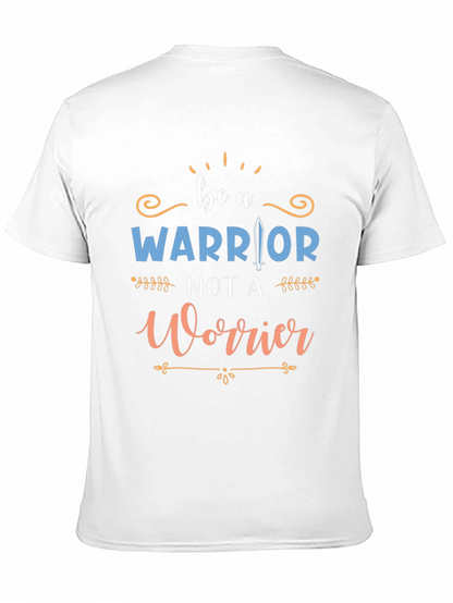 Be A Warrior Graphic Tee - Motivational T-Shirt