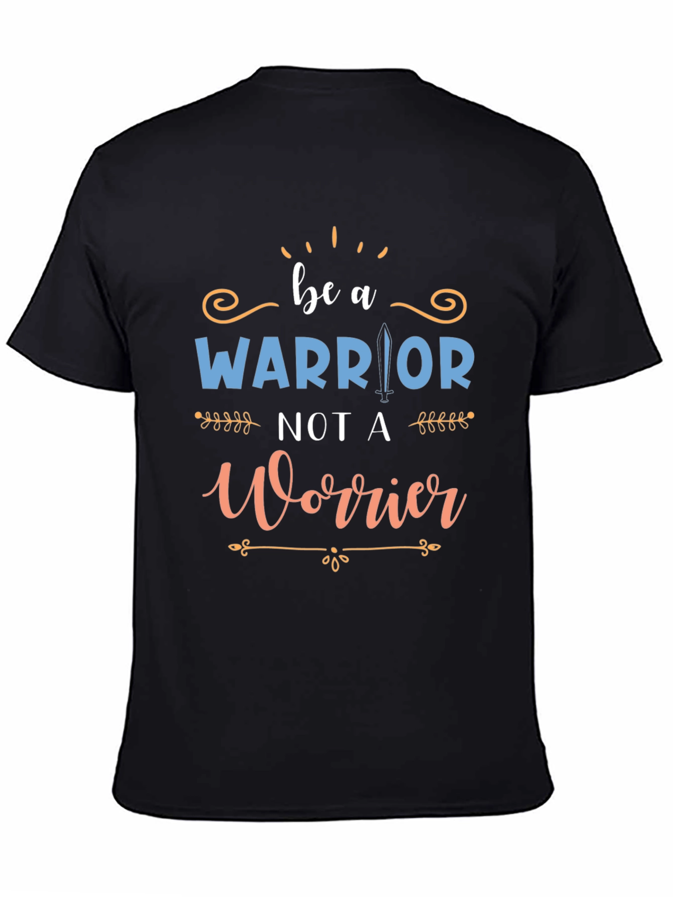 Be A Warrior Graphic Tee - Motivational T-Shirt