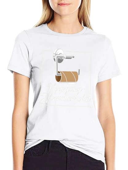 Keep Going Humor Graphic T-Shirt