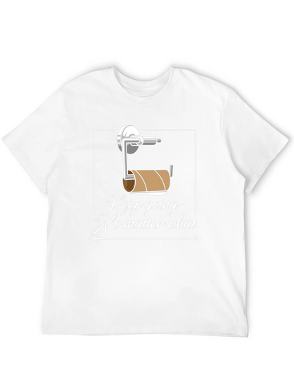 Keep Going Humor Graphic T-Shirt