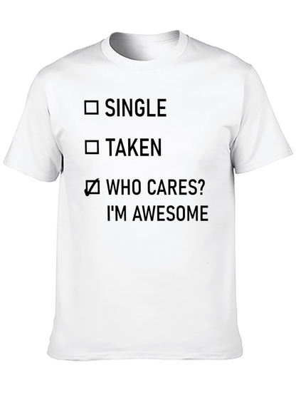 Funny Who Cares? Im Awesome Graphic T-Shirt
