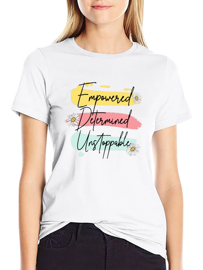 Empowered Determined Unstoppable T-Shirt