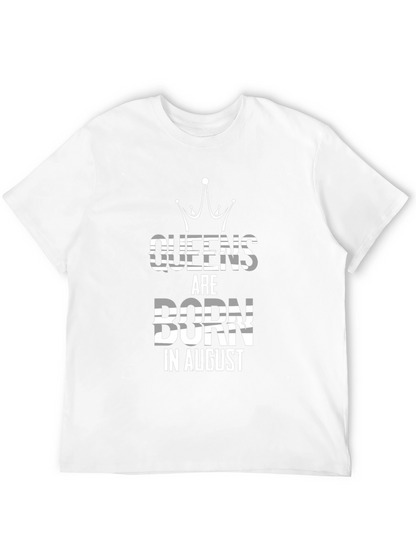 Queens Are Born In August T-Shirt