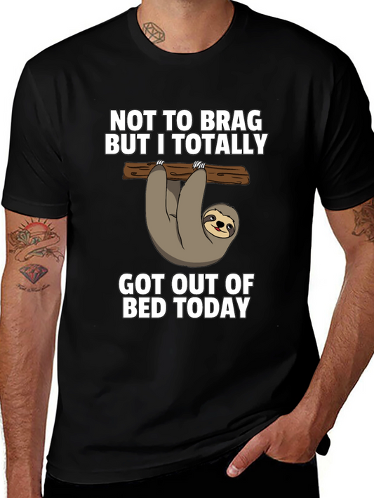Funny Sloth T-Shirt: Not to Brag But I Totally Got Out of Bed