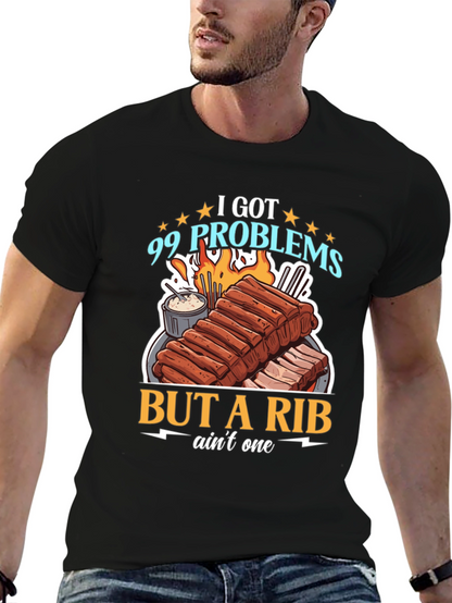 99 Problems But a Rib Aint One T-Shirt