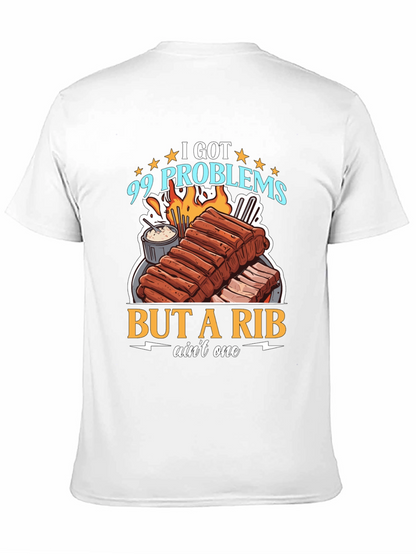 99 Problems But a Rib Aint One T-Shirt