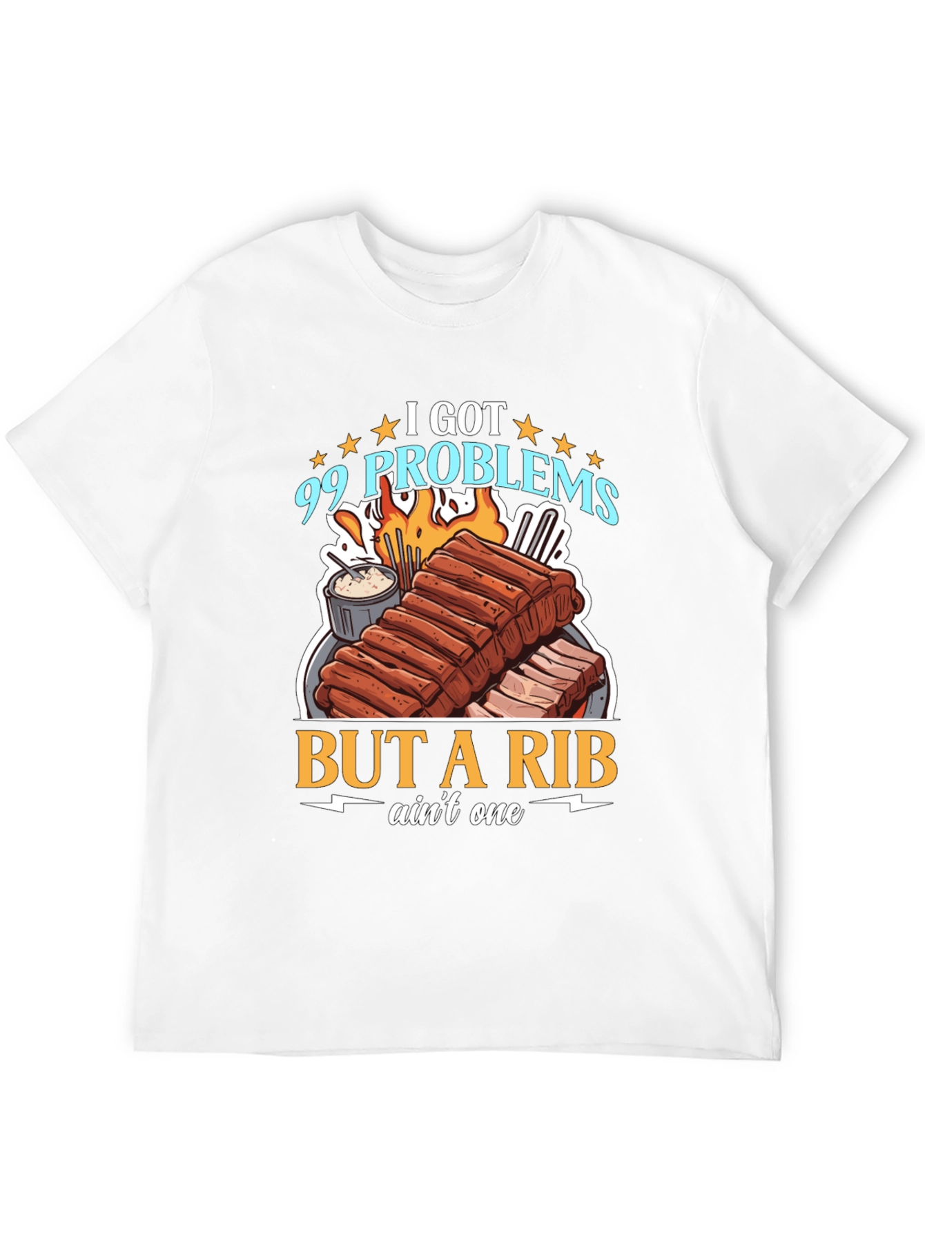 99 Problems But a Rib Aint One T-Shirt