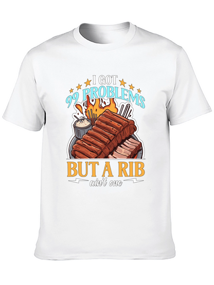 99 Problems But a Rib Aint One T-Shirt