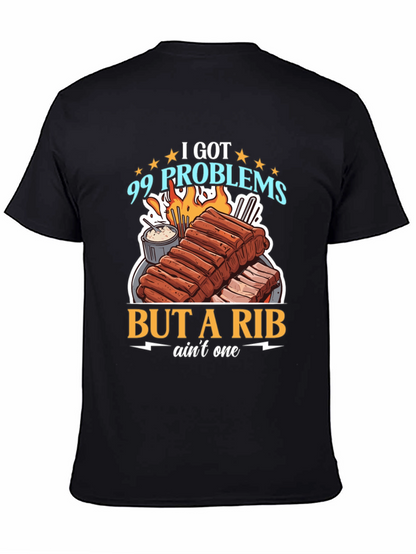 99 Problems But a Rib Aint One T-Shirt