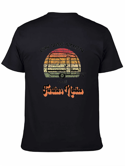 On Vacation Until Further Notice Graphic Tee