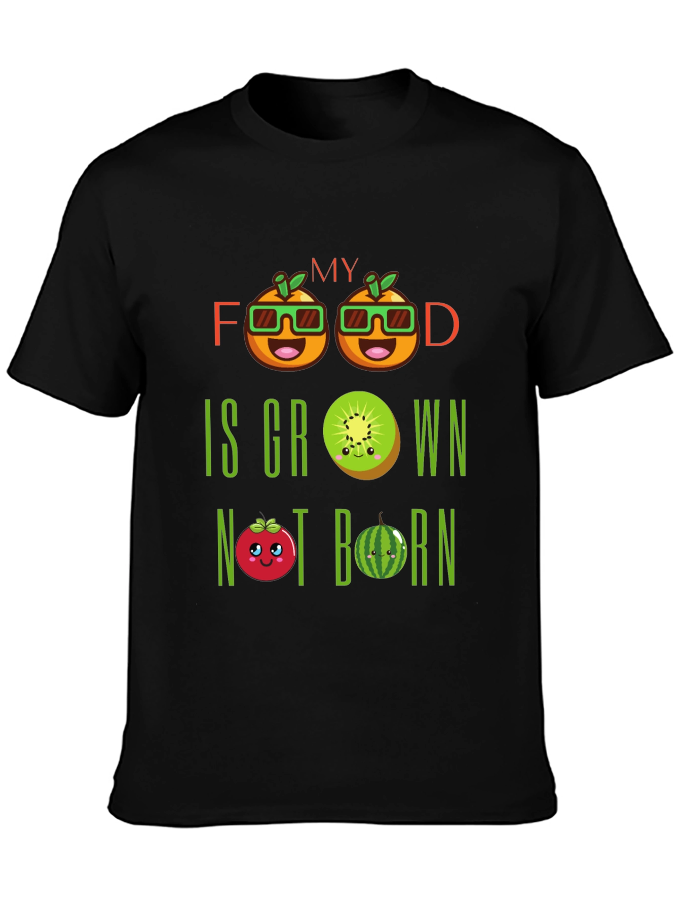 My Food Is Grown Not Born T-Shirt