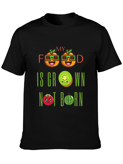 My Food Is Grown Not Born T-Shirt