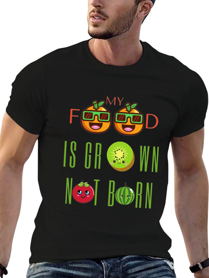 My Food Is Grown Not Born T-Shirt