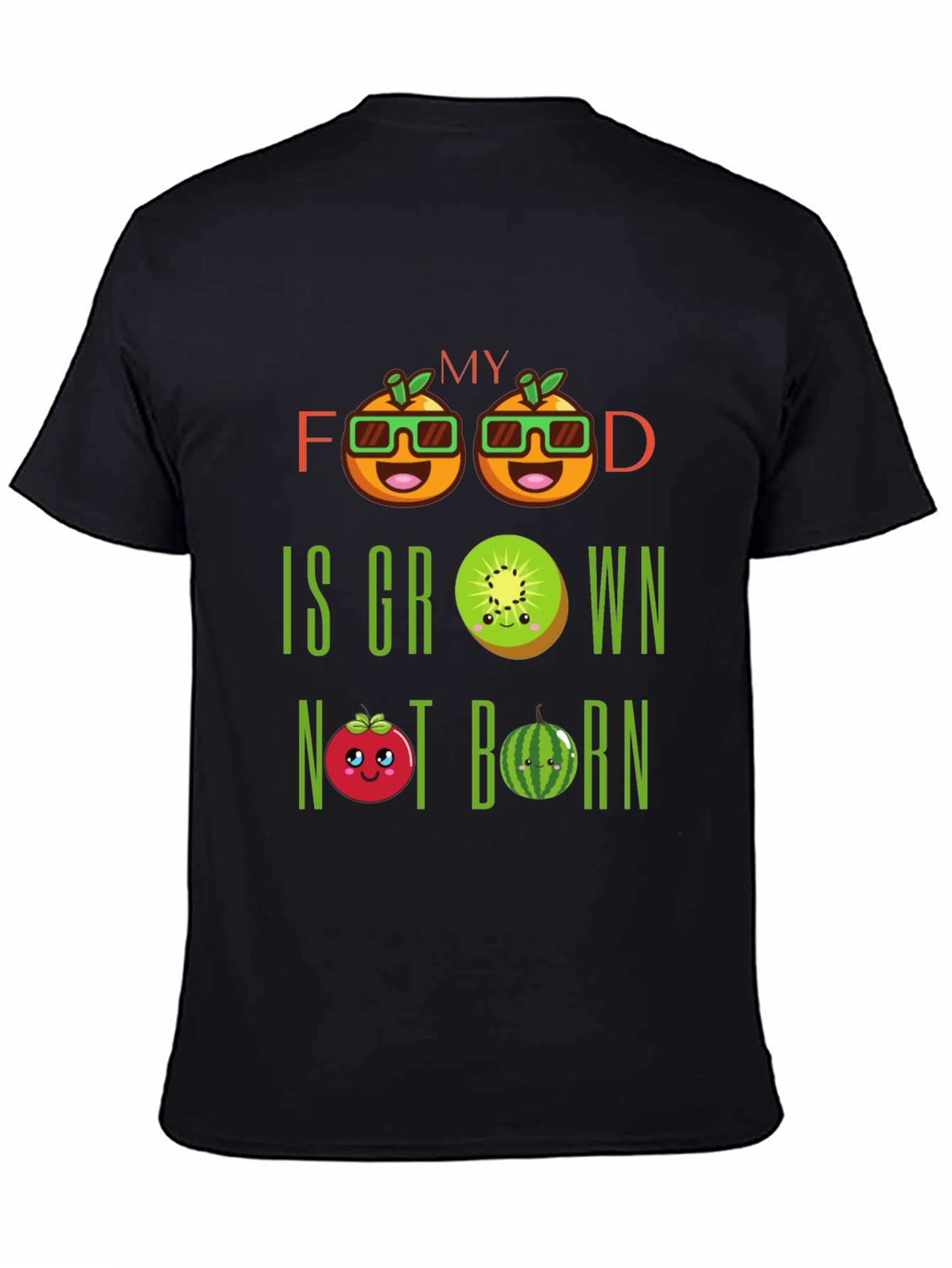 My Food Is Grown Not Born T-Shirt