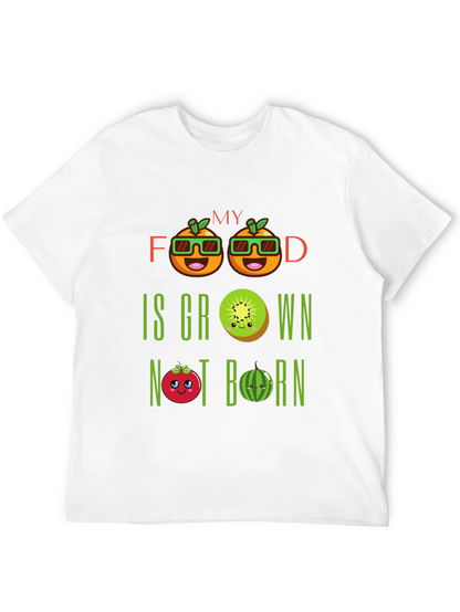My Food Is Grown Not Born T-Shirt