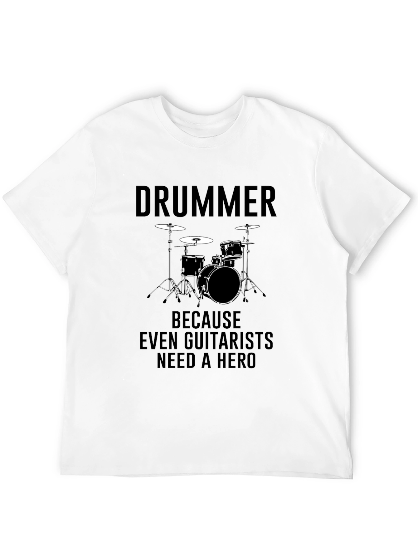 Drummer Hero T-Shirt - Musician Graphic Tee