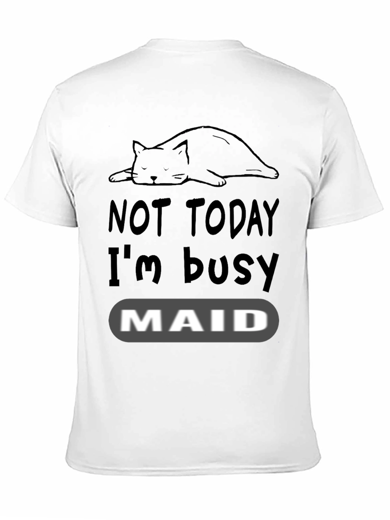 Not Today Im Busy Cat Maid T-Shirt