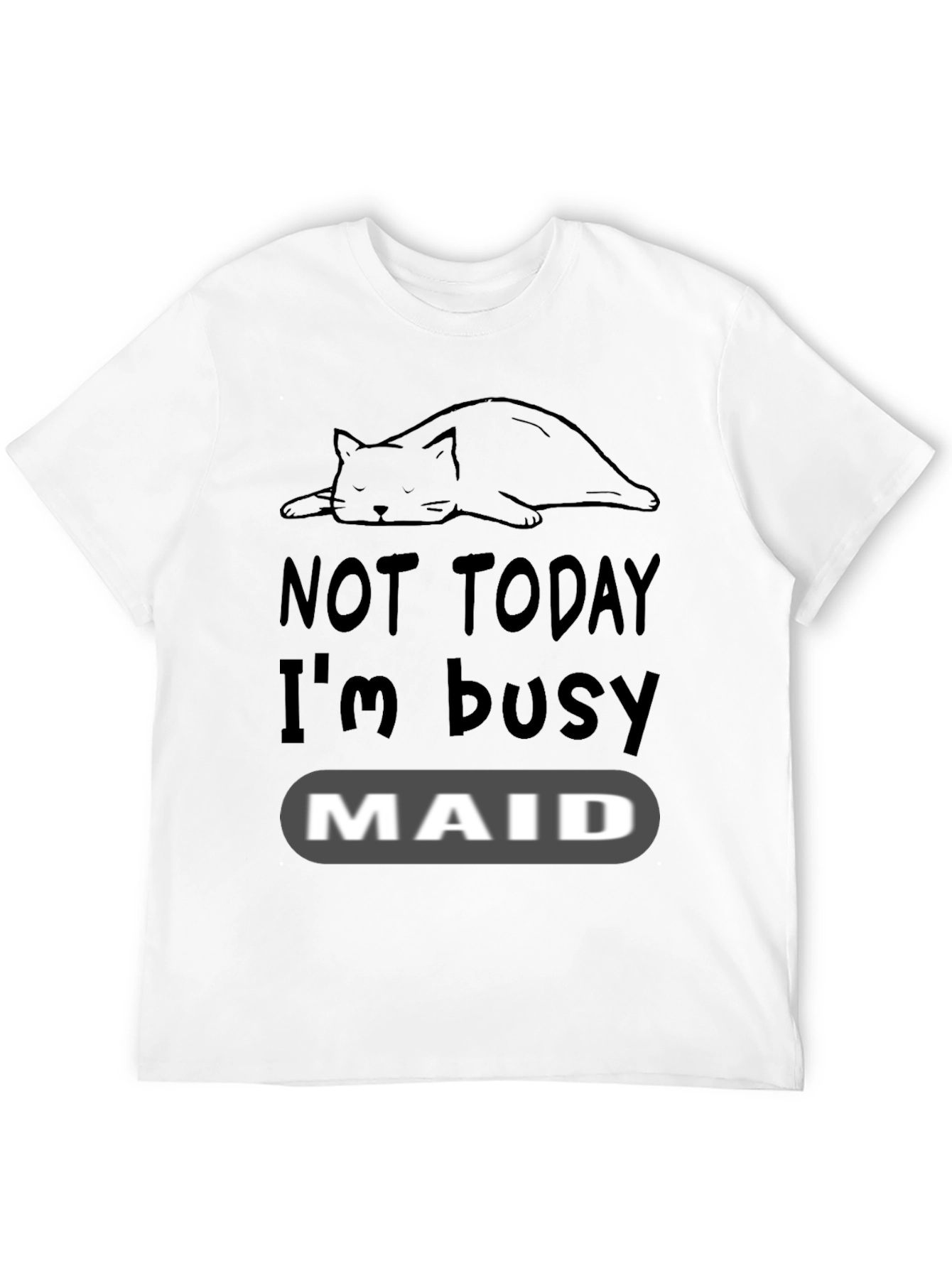 Not Today Im Busy Cat Maid T-Shirt