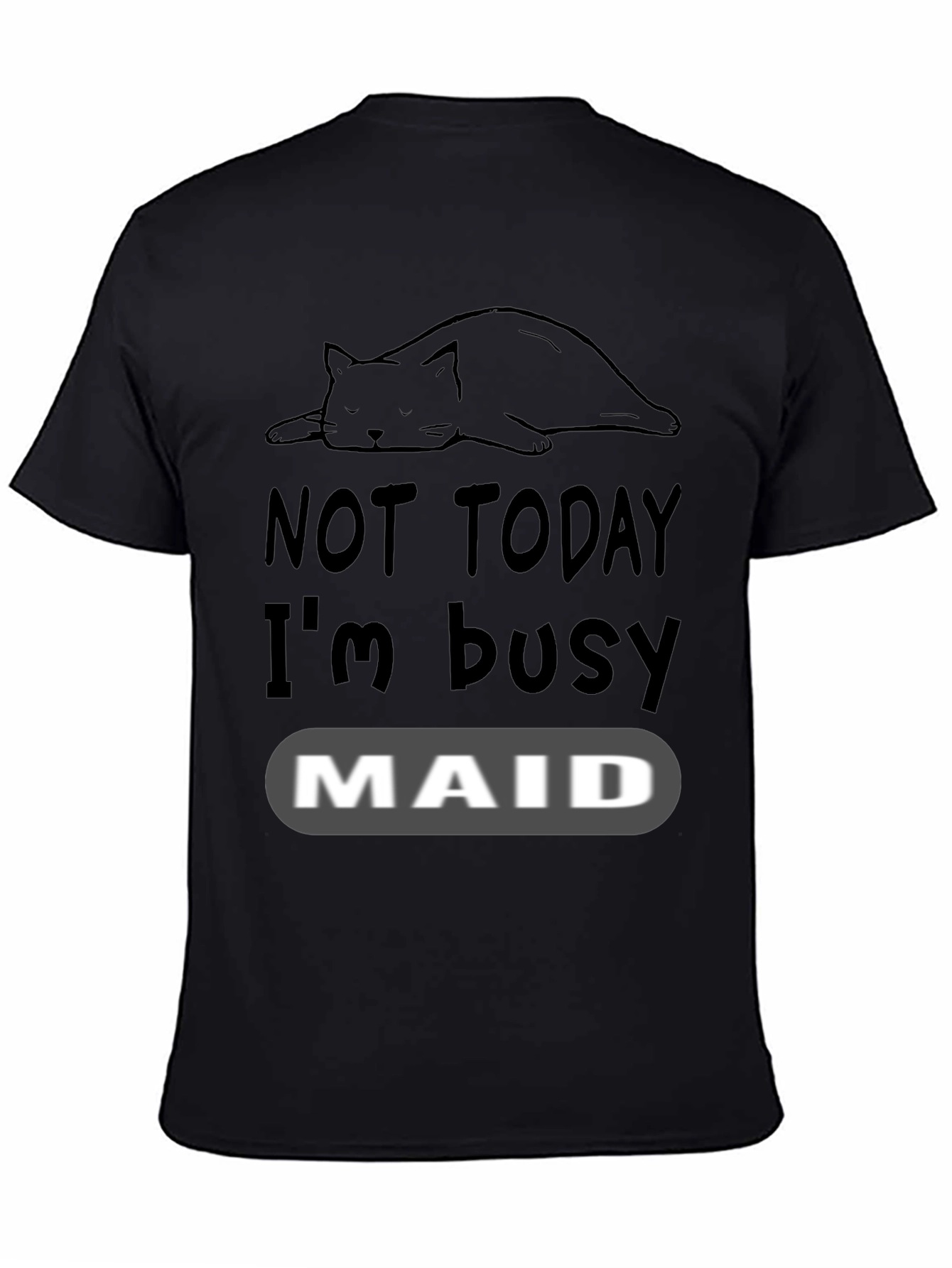 Not Today Im Busy Cat Maid T-Shirt