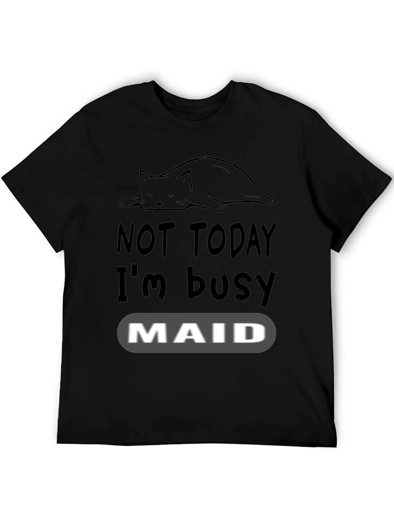 Not Today Im Busy Cat Maid T-Shirt