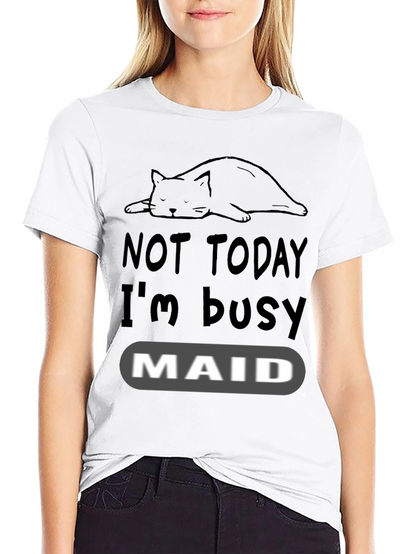 Not Today Im Busy Cat Maid T-Shirt