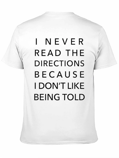 Funny Sarcastic T-Shirt: I Never Read Directions