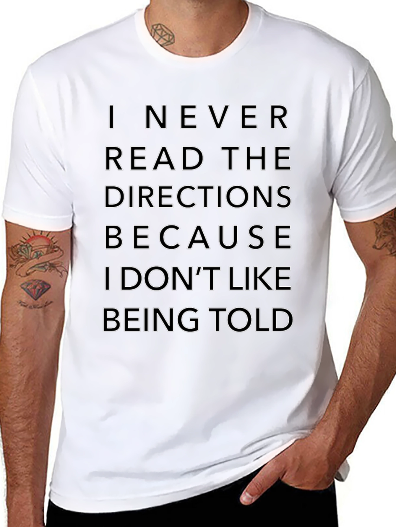 Funny Sarcastic T-Shirt: I Never Read Directions