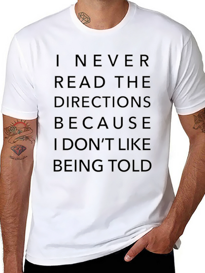 Funny Sarcastic T-Shirt: I Never Read Directions