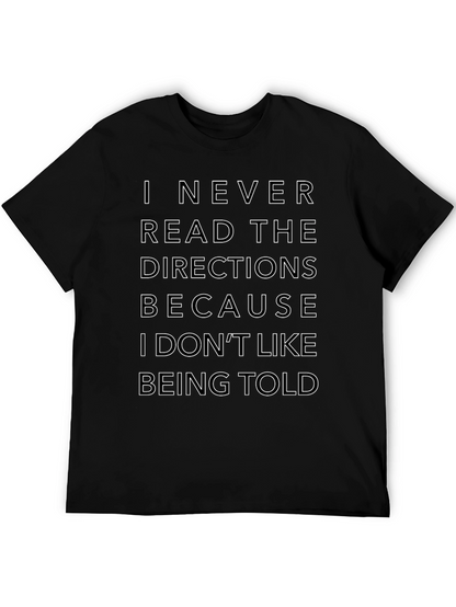 Funny Sarcastic T-Shirt: I Never Read Directions