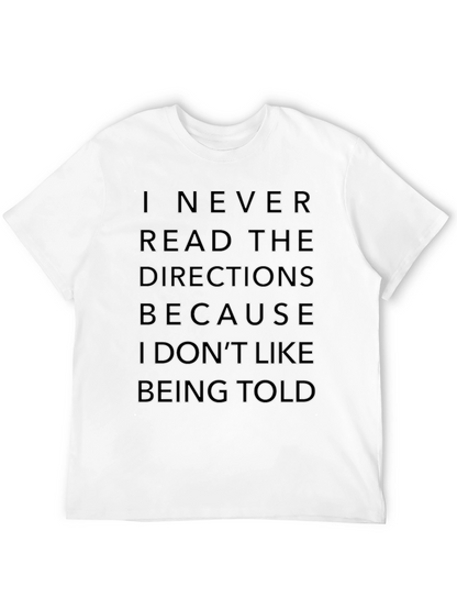 Funny Sarcastic T-Shirt: I Never Read Directions