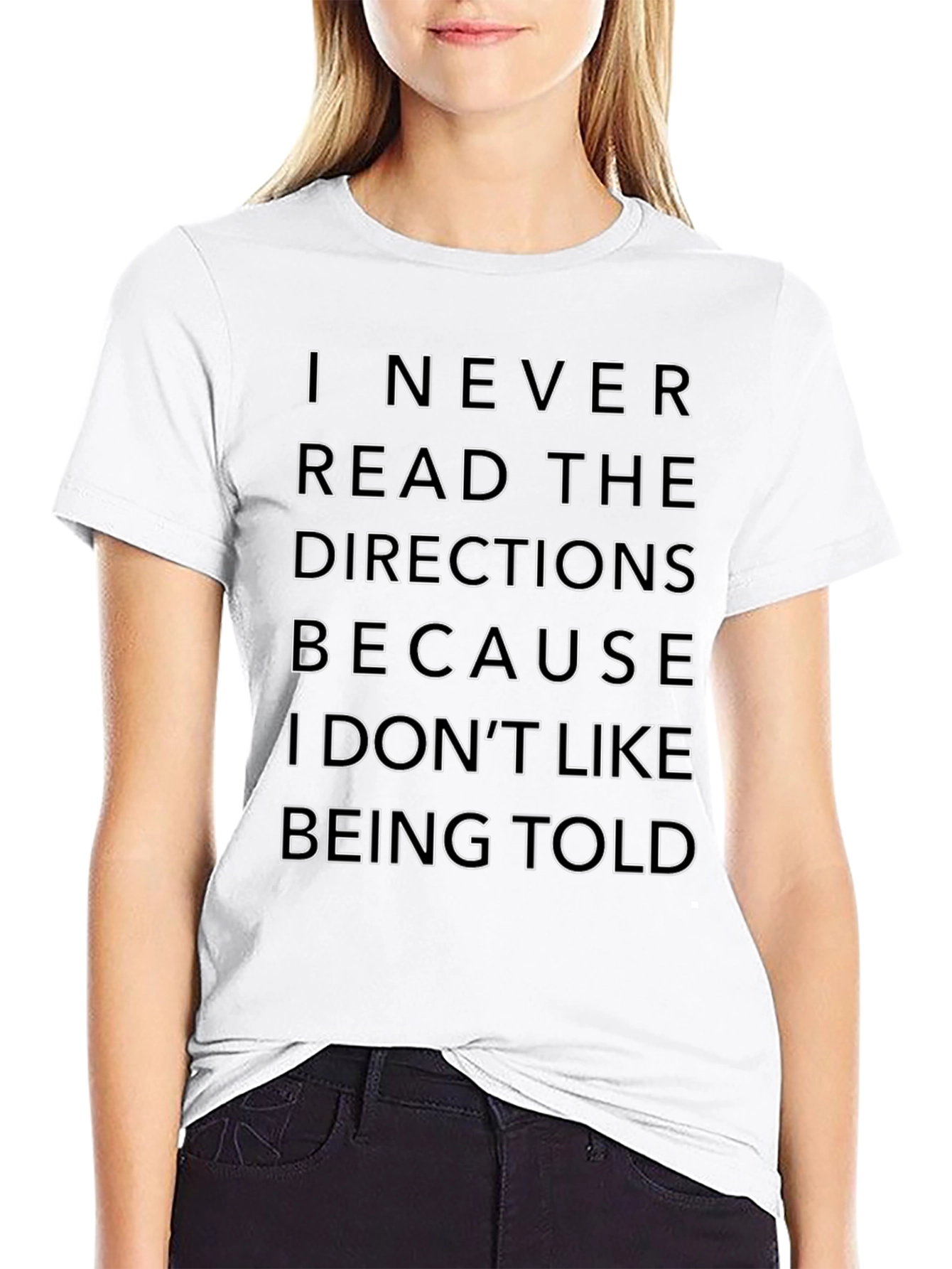 Funny Sarcastic T-Shirt: I Never Read Directions