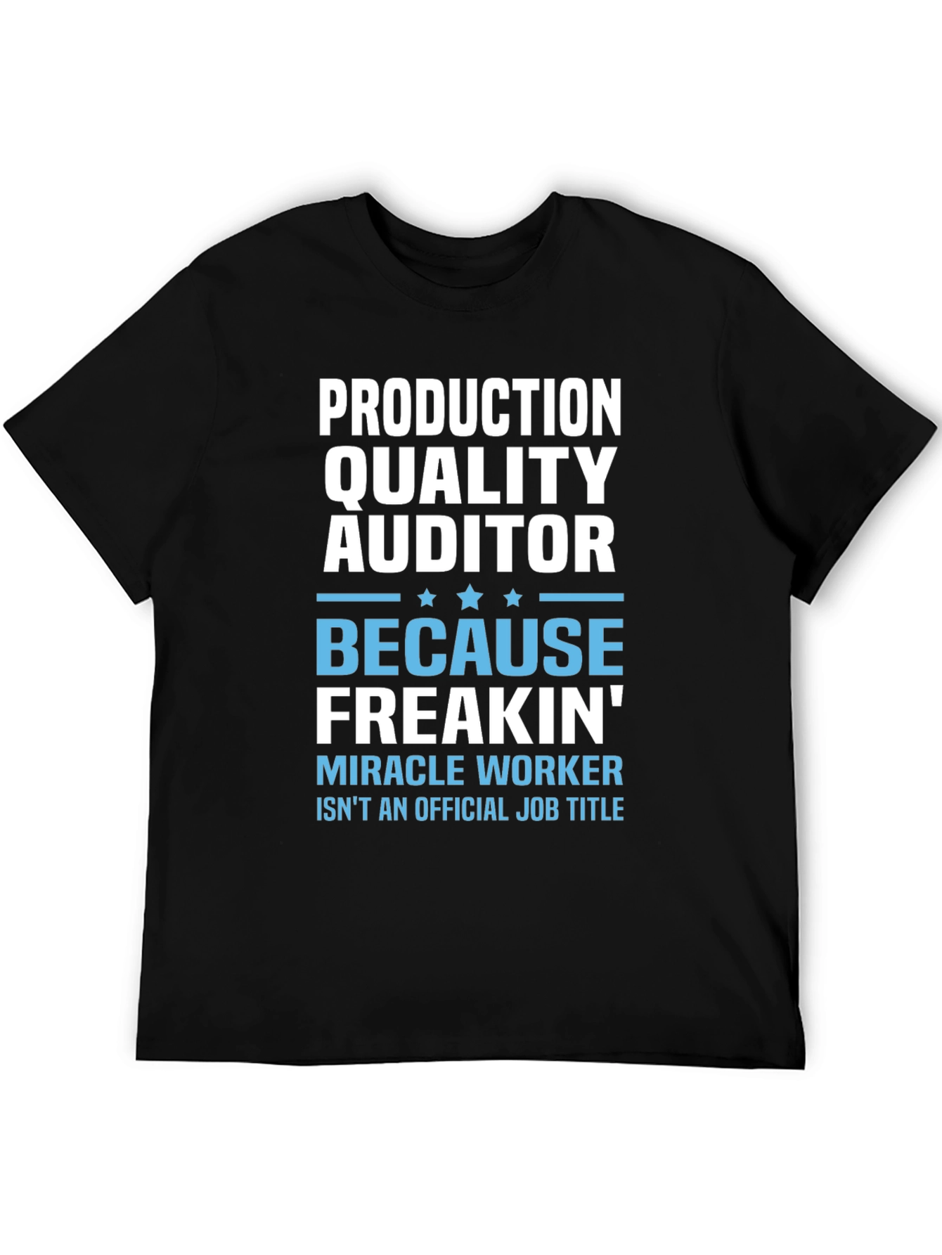 Production Quality Auditor Funny Job Title T-Shirt