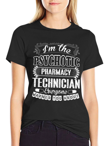 Psychotic Pharmacy Technician T-Shirt