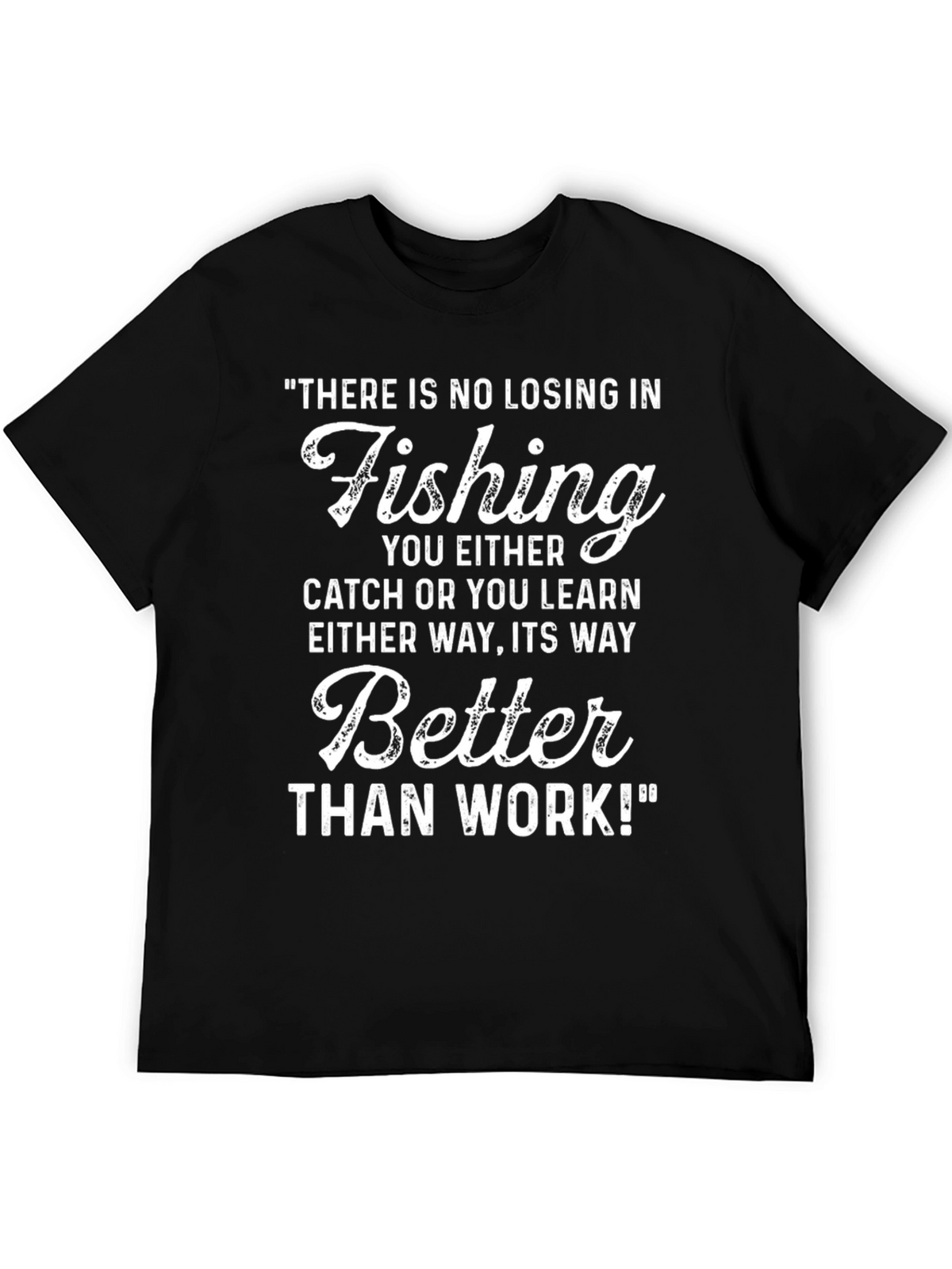 Fishing Graphic T-Shirt - Better Than Work!