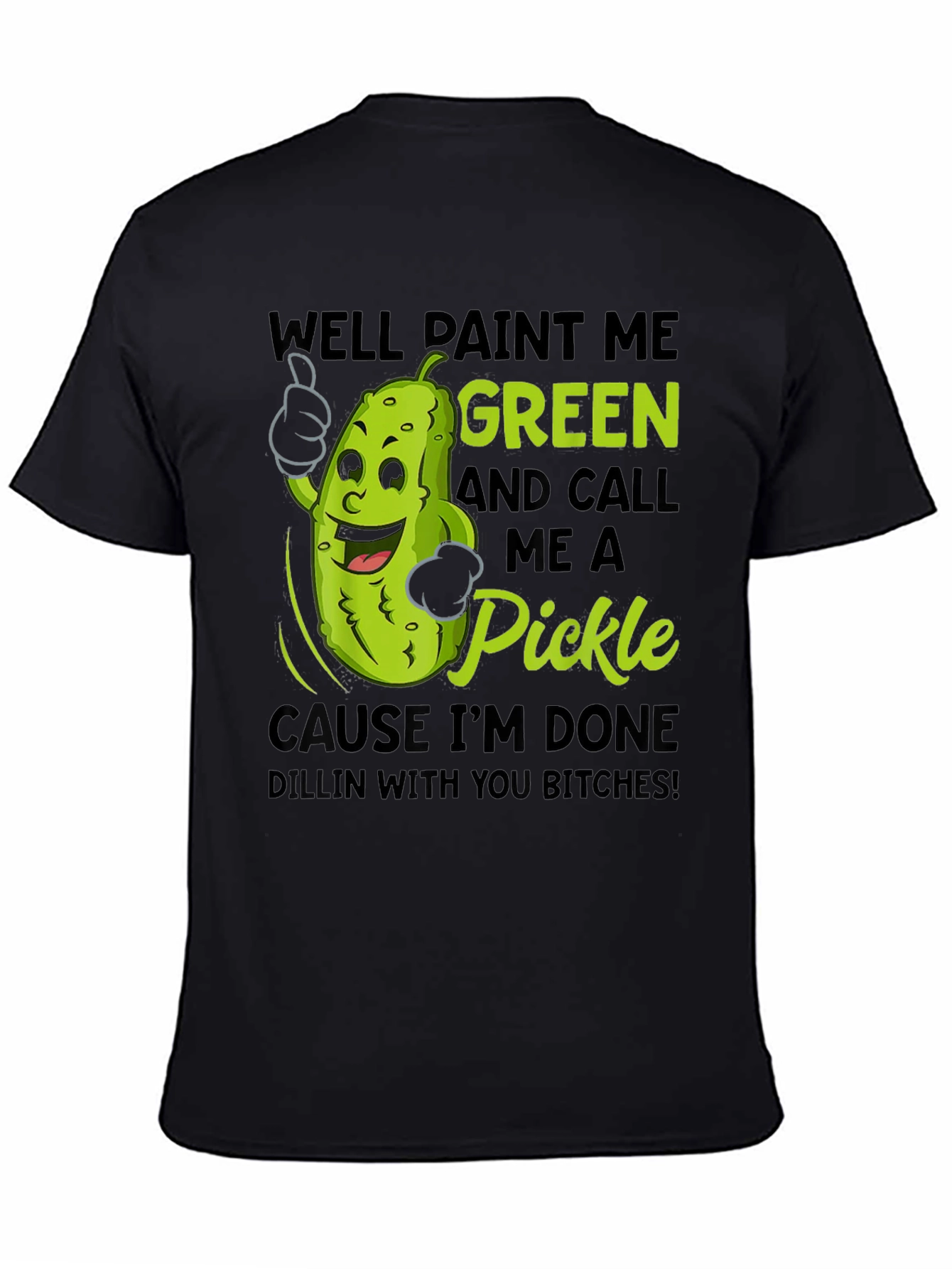 Paint Me Green Pickle Funny T-Shirt