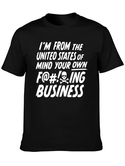 Mind Your Own Business Funny Novelty T-Shirt