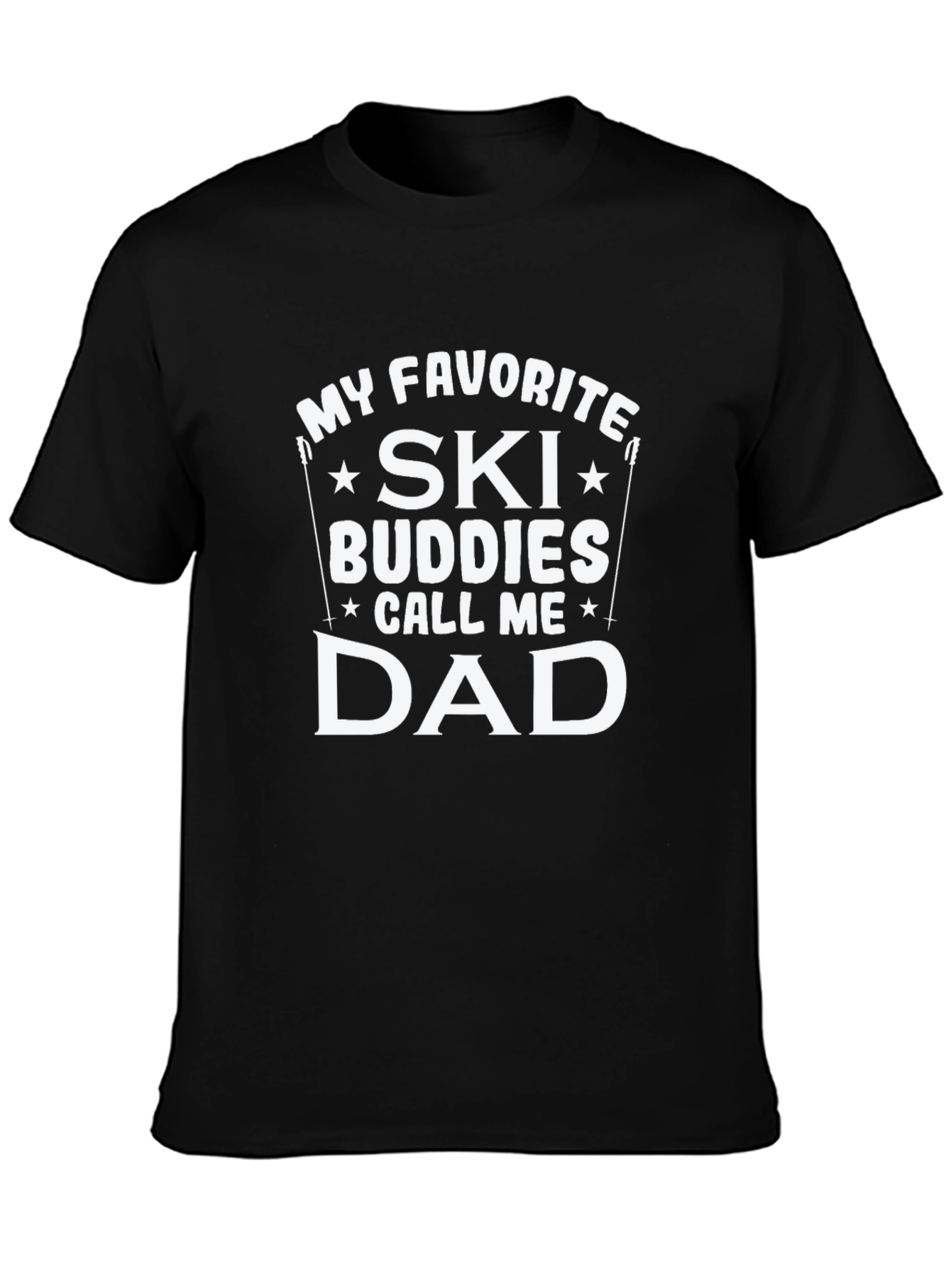 My Favorite Ski Buddies Call Me Dad T-Shirt
