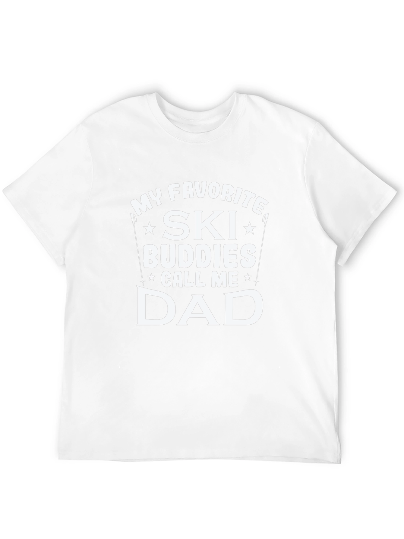 My Favorite Ski Buddies Call Me Dad T-Shirt