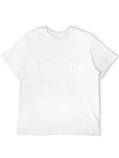 My Favorite Ski Buddies Call Me Dad T-Shirt