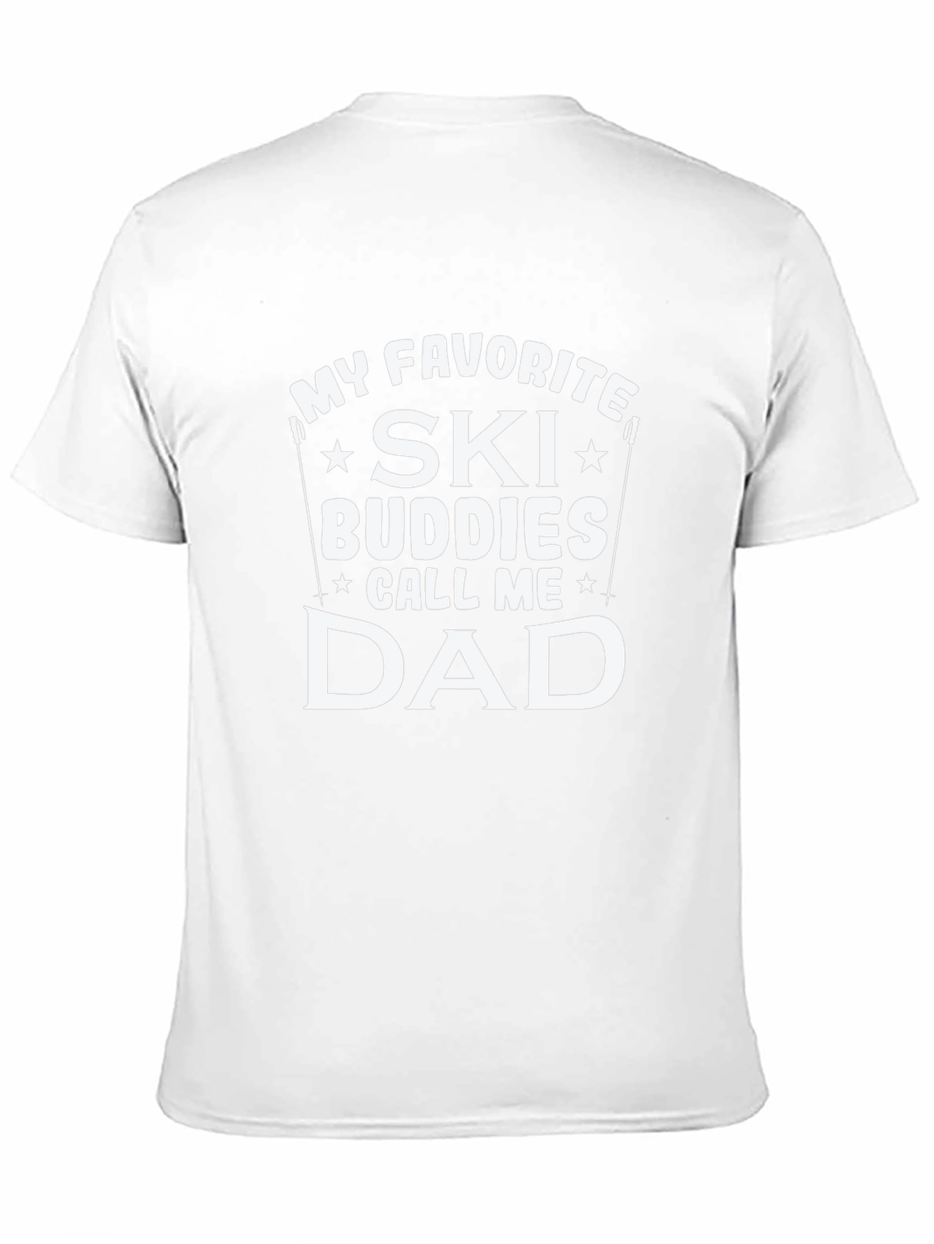 My Favorite Ski Buddies Call Me Dad T-Shirt