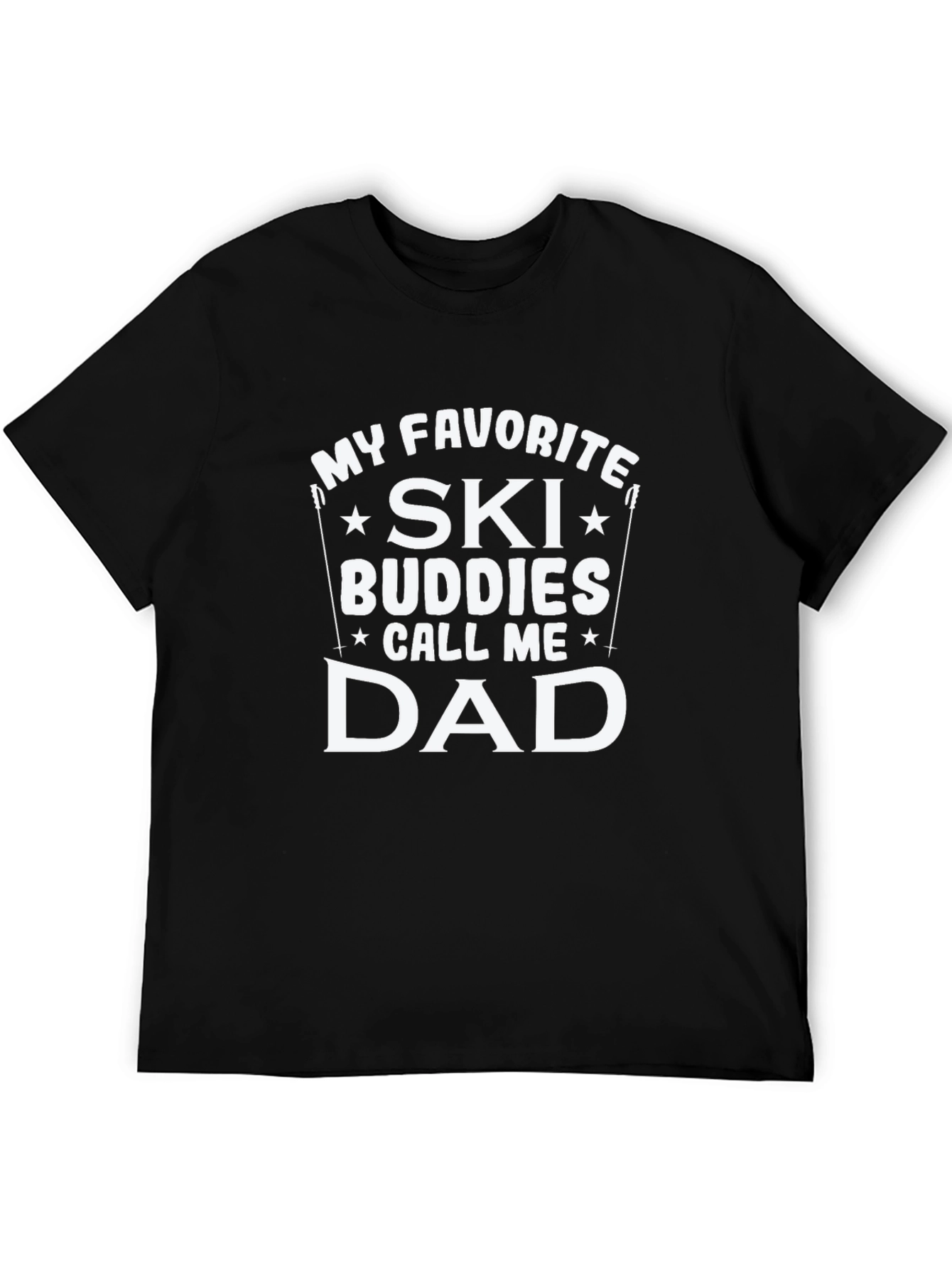My Favorite Ski Buddies Call Me Dad T-Shirt