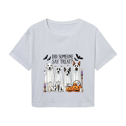 Did Someone Say Treat Ghost Dog Halloween Cropped T?Shirt