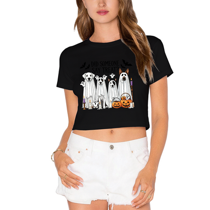 Did Someone Say Treat Ghost Dog Halloween Cropped T?Shirt