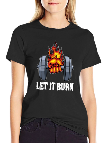 Let it Burn Gym T-Shirt