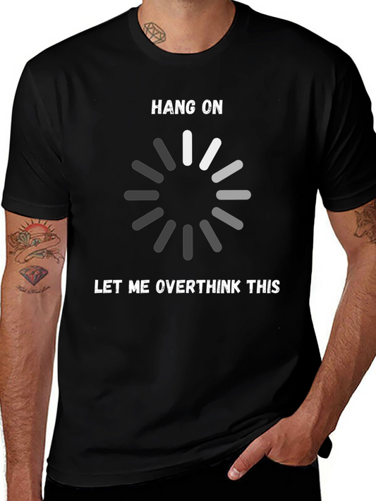 Hang On Let Me Overthink This T-Shirt