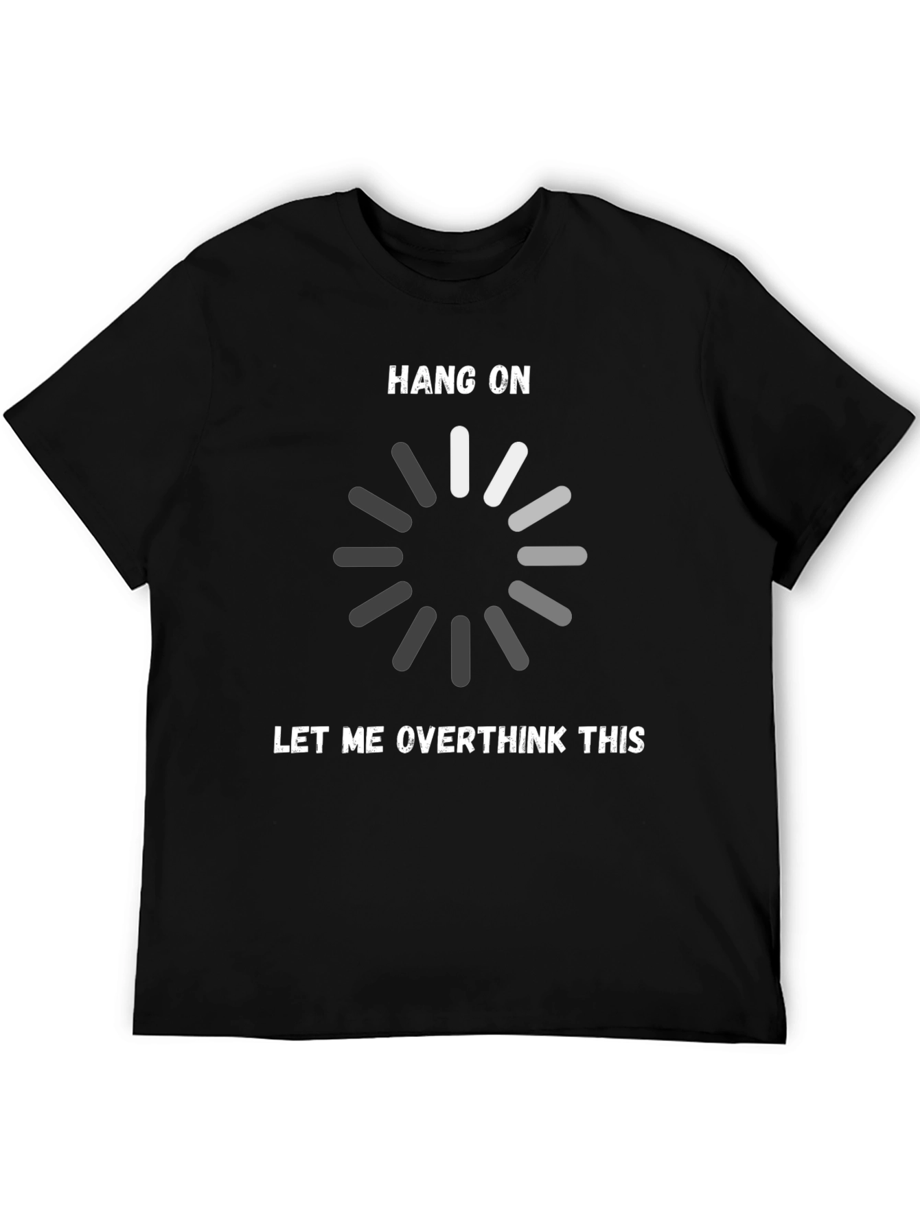 Hang On Let Me Overthink This T-Shirt