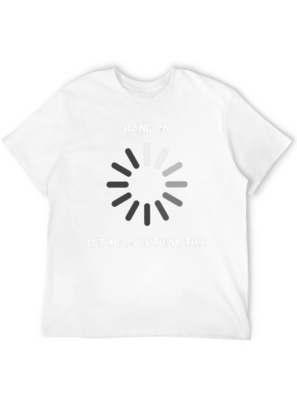 Hang On Let Me Overthink This T-Shirt