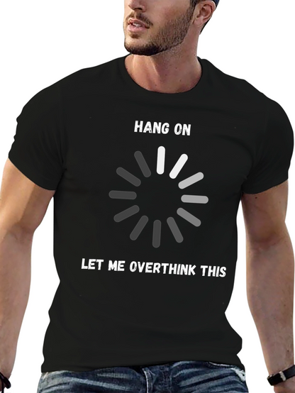 Hang On Let Me Overthink This T-Shirt